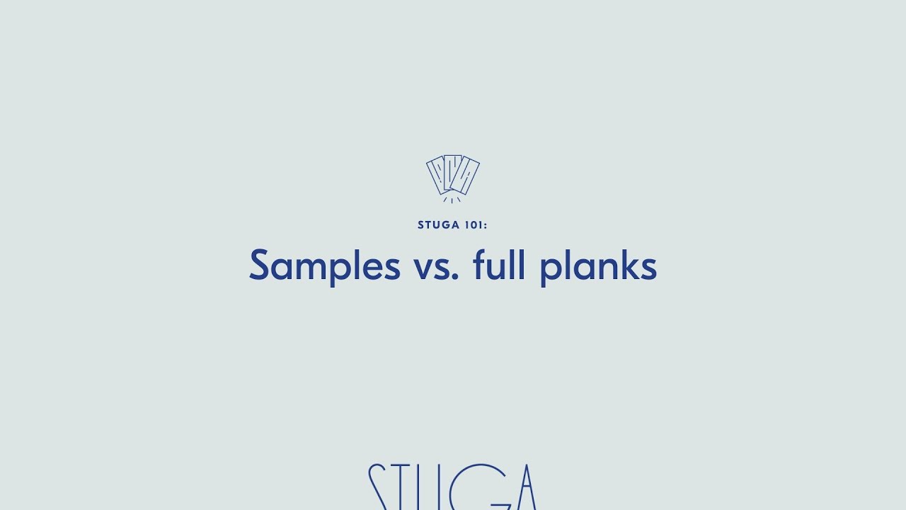 Stuga 101: Flooring Samples vs. Full Planks