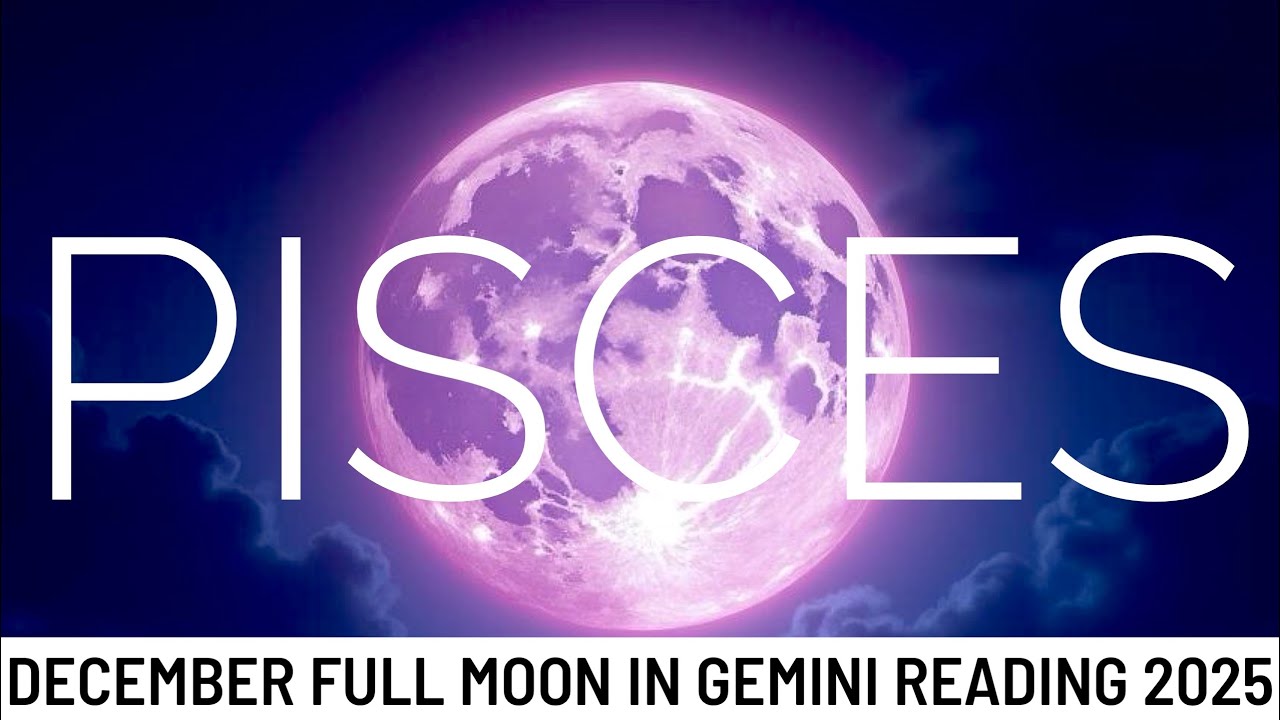 PISCES- EXCITING NEWS! FULL MOON BLESSINGS OF LOVE!! -December Full Moon in Gemini Tarot 2025