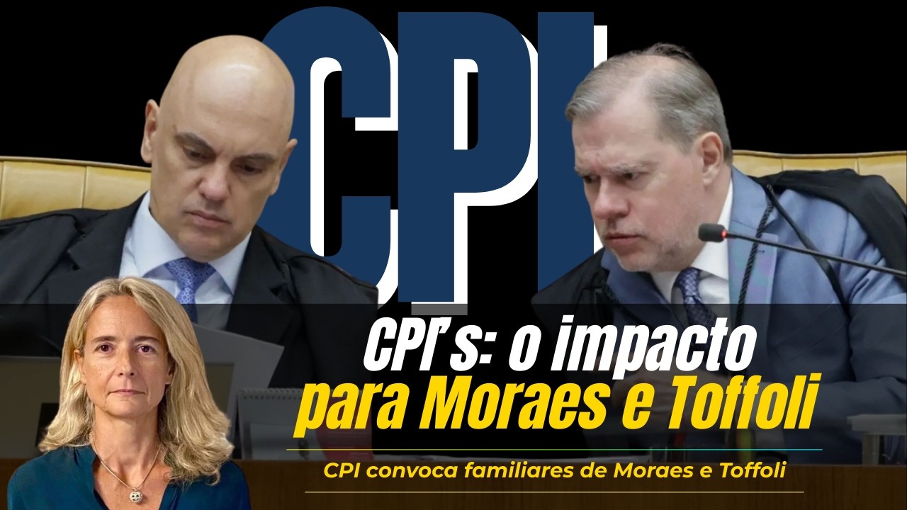 Informe Jurídico com Kátia Magalhães #93 | CPI's: o impacto para Moraes e Toffoli