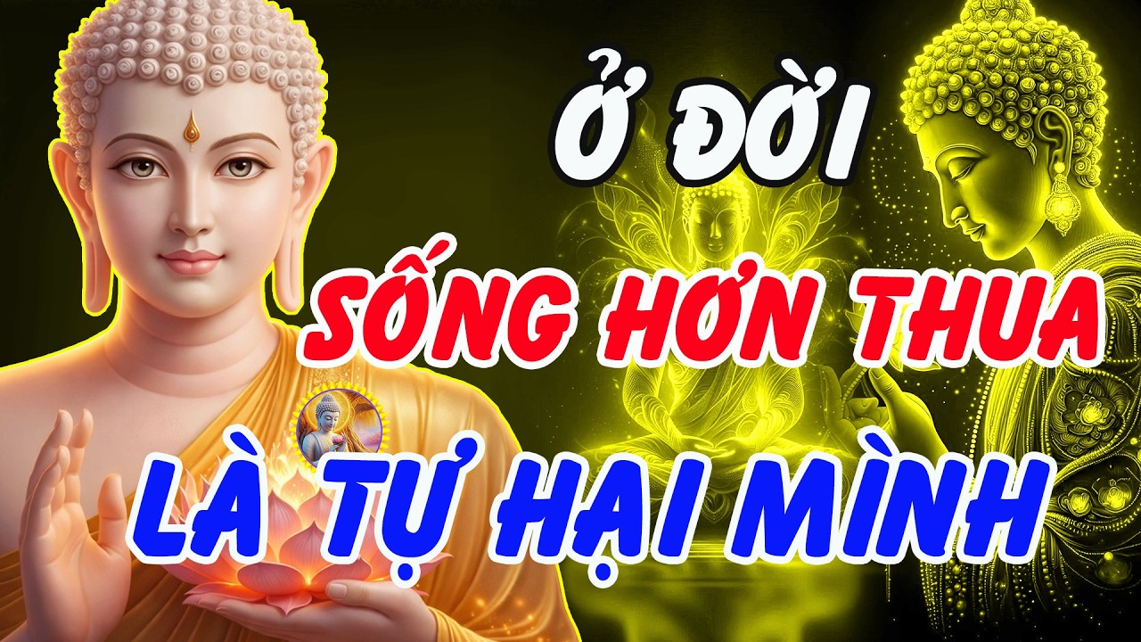 Phật Dạy Ở Đời: Sống Hơn Thua L&agrave; Tự Hại M&igrave;nh &ndash; Người C&oacute; Ph&uacute;c Kh&ocirc;ng Cần Toan T&iacute;nh