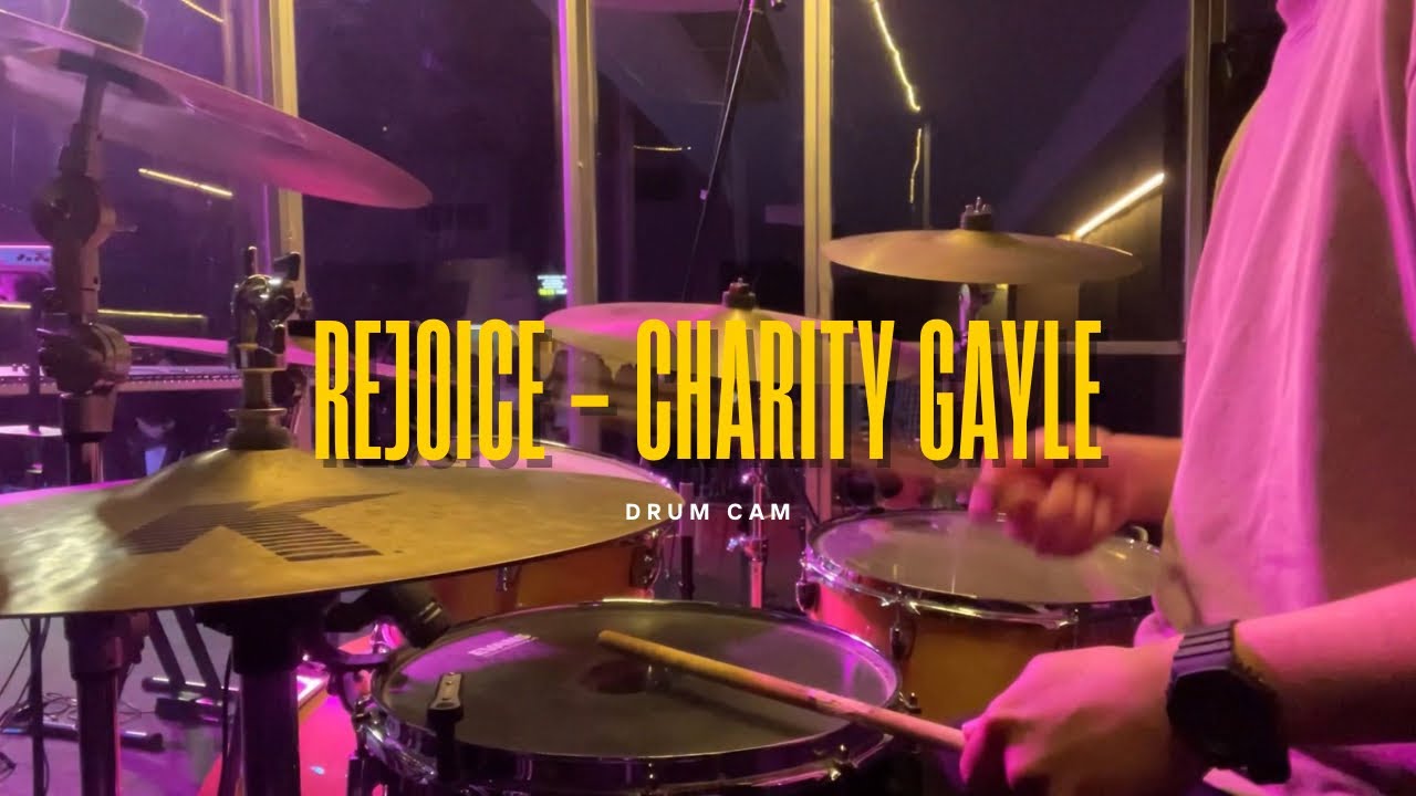 Rejoice - Charity Gayle Drum Cam