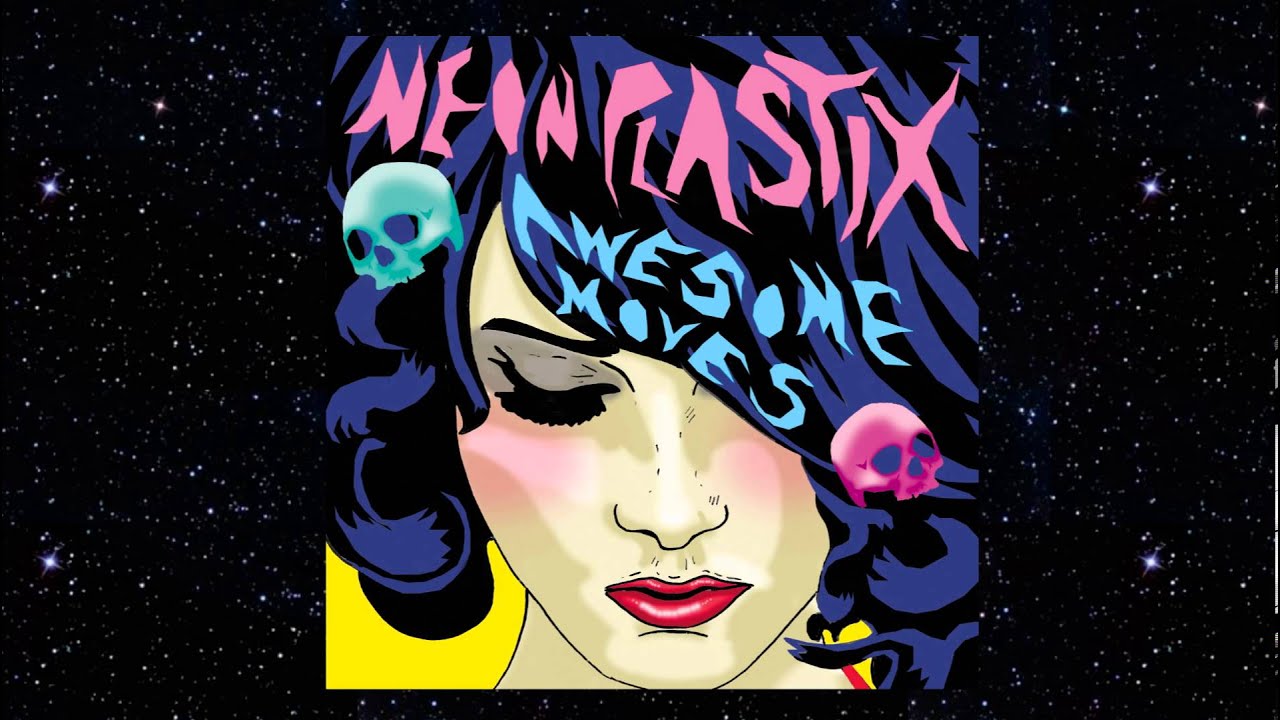 Neon Plastix 'On Fire' [Full Length] - from 'Awesome Moves' (Blow Up)