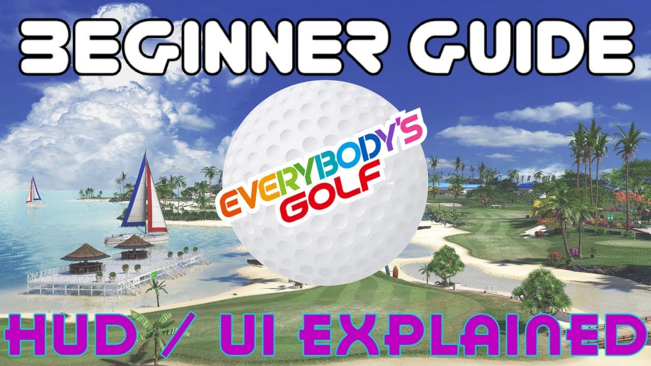 Everybody's Golf [PS4] - Beginner Guide #1: HUD/UI Explained