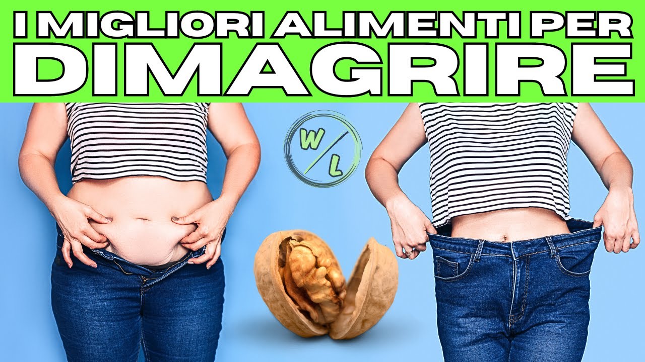 Per dimagrire mangia questi alimenti | i migliori 18 cibi che dovresti  mangiare ogni giorno