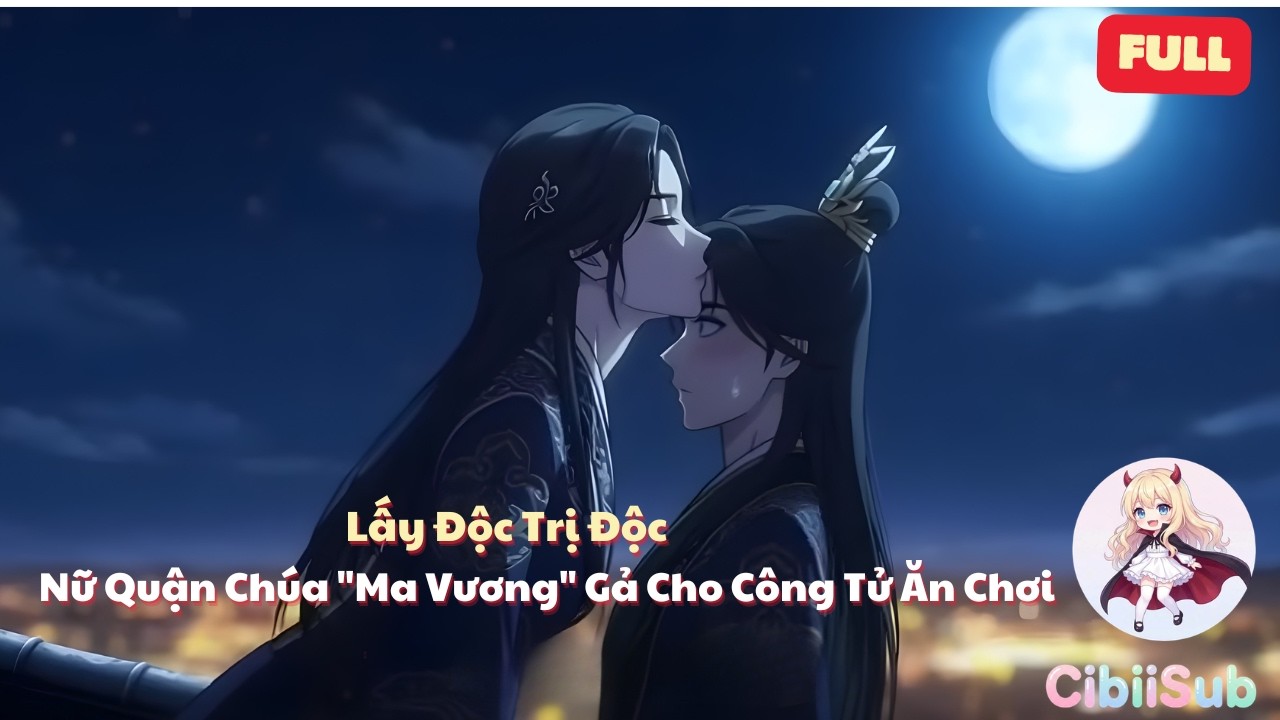 [Full] Lấy Độc Trị Độc: Nữ Quận Chúa 