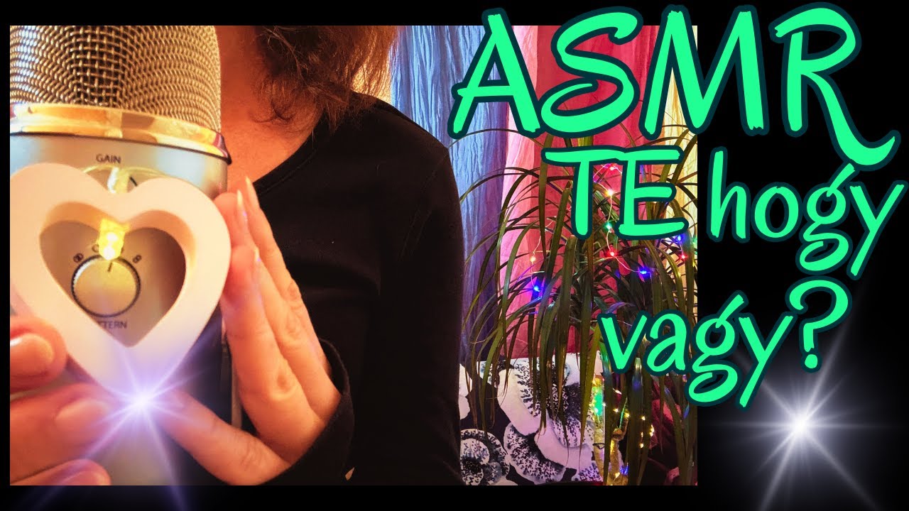 Magyar ASMR-Talán pont Erre van szükséged😘