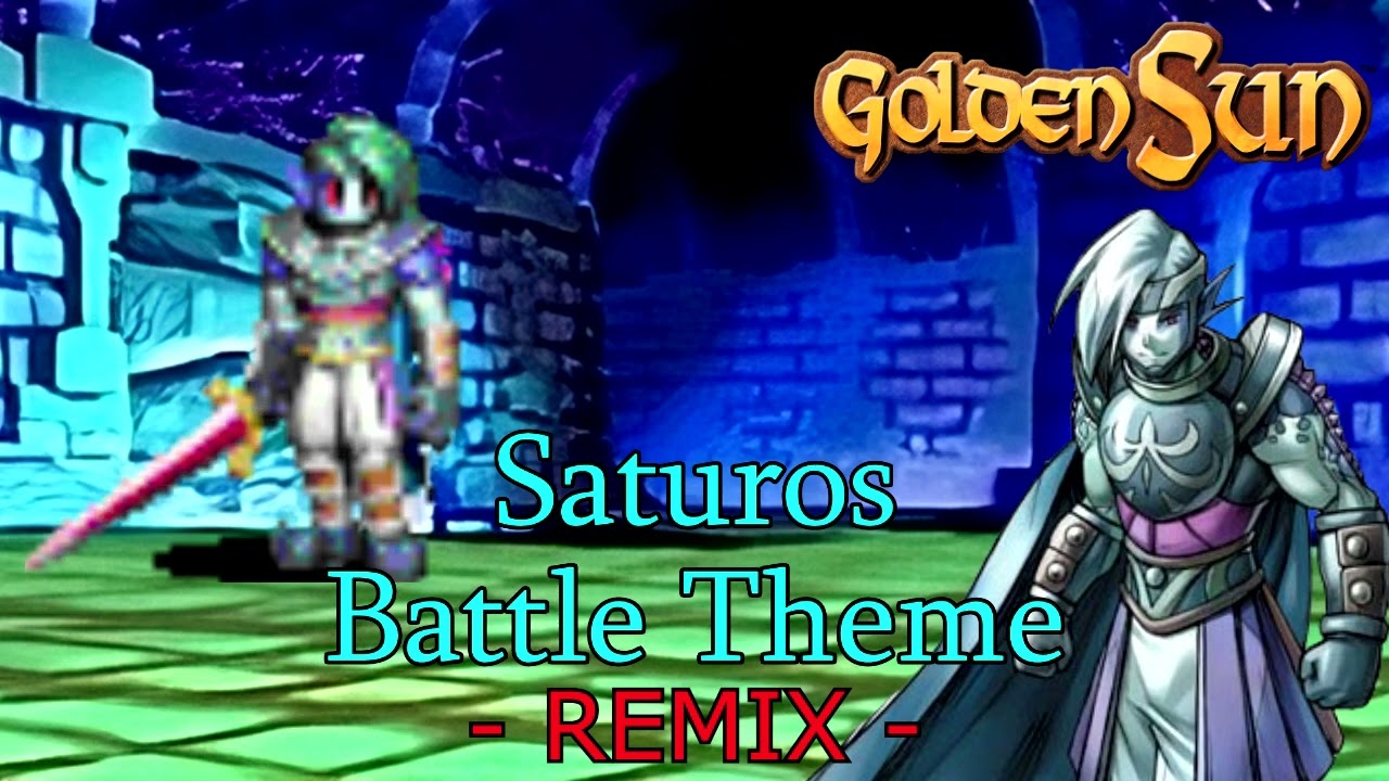 Saturos Battle Theme Remix! - Golden Sun / Golden Sun Dark Dawn