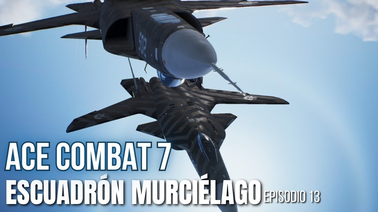 Escuadrón murciélago | Ace Combat 7 | Episodio 13