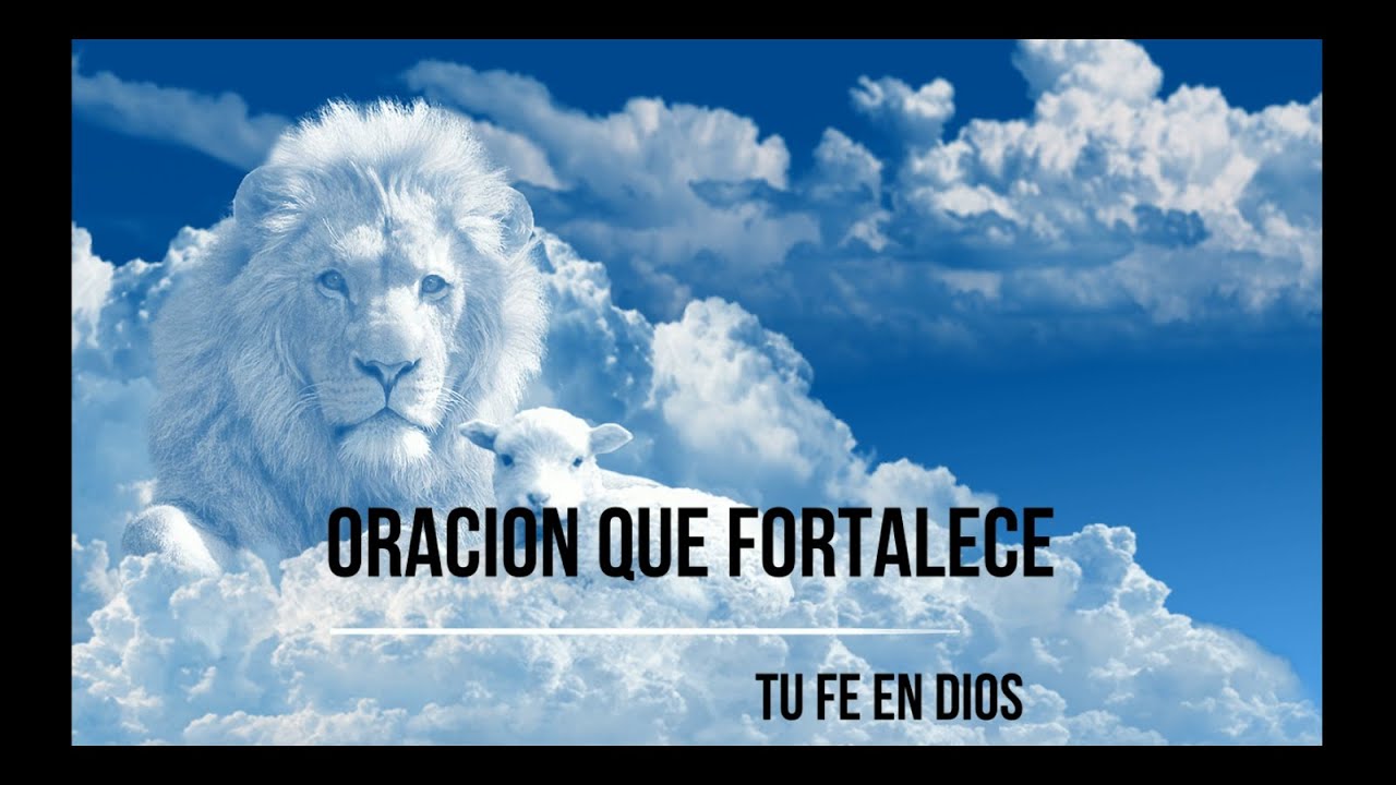 ORACIONES DE PODER - ORACION QUE FORTALECE TU FE EN DIOS