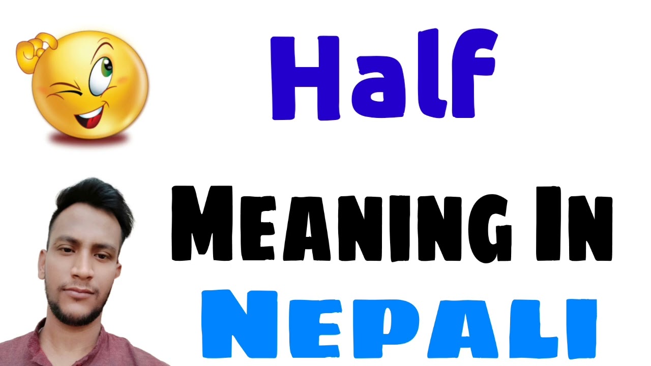 meaning of Half in nepali | Half kō artha | Nēpālīmā Half kō artha