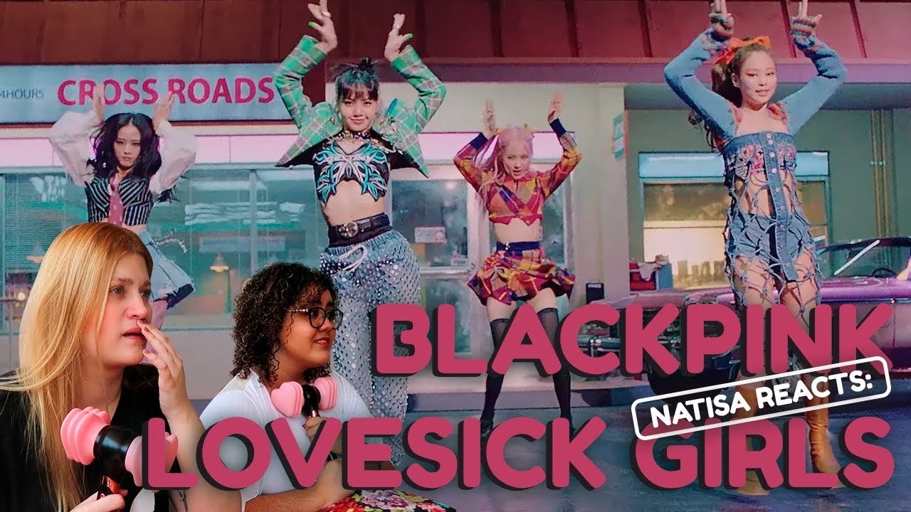 NATISA REACTS: BLACKPINK – ‘Lovesick Girls’ M/V