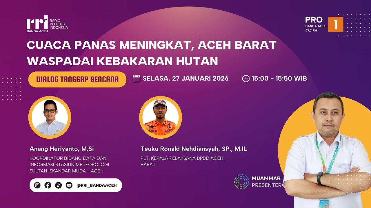 CUACA PANAS MENINGKAT, ACEH BARAT WASPADAI KEBAKARAN HUTAN | Dialog Tanggap Bencana