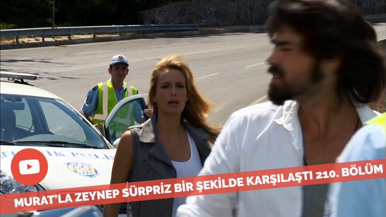 Zeynep'le Murat'ın Sürpriz Karşılaşması 210. Bölüm