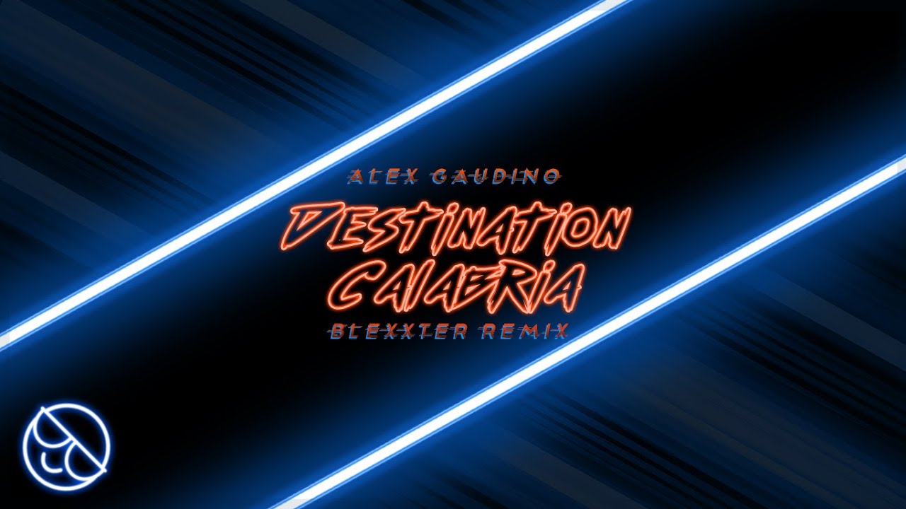 Alex Gaudino - Destination Calabria [Blexxter Techno Remix]