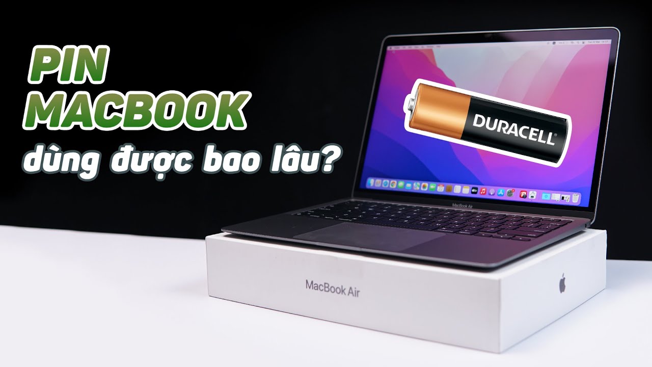 Các yếu tố ảnh hưởng đến thời lượng pin MacBook - Lưu ý gì để dùng pin lâu hơn 🤔
