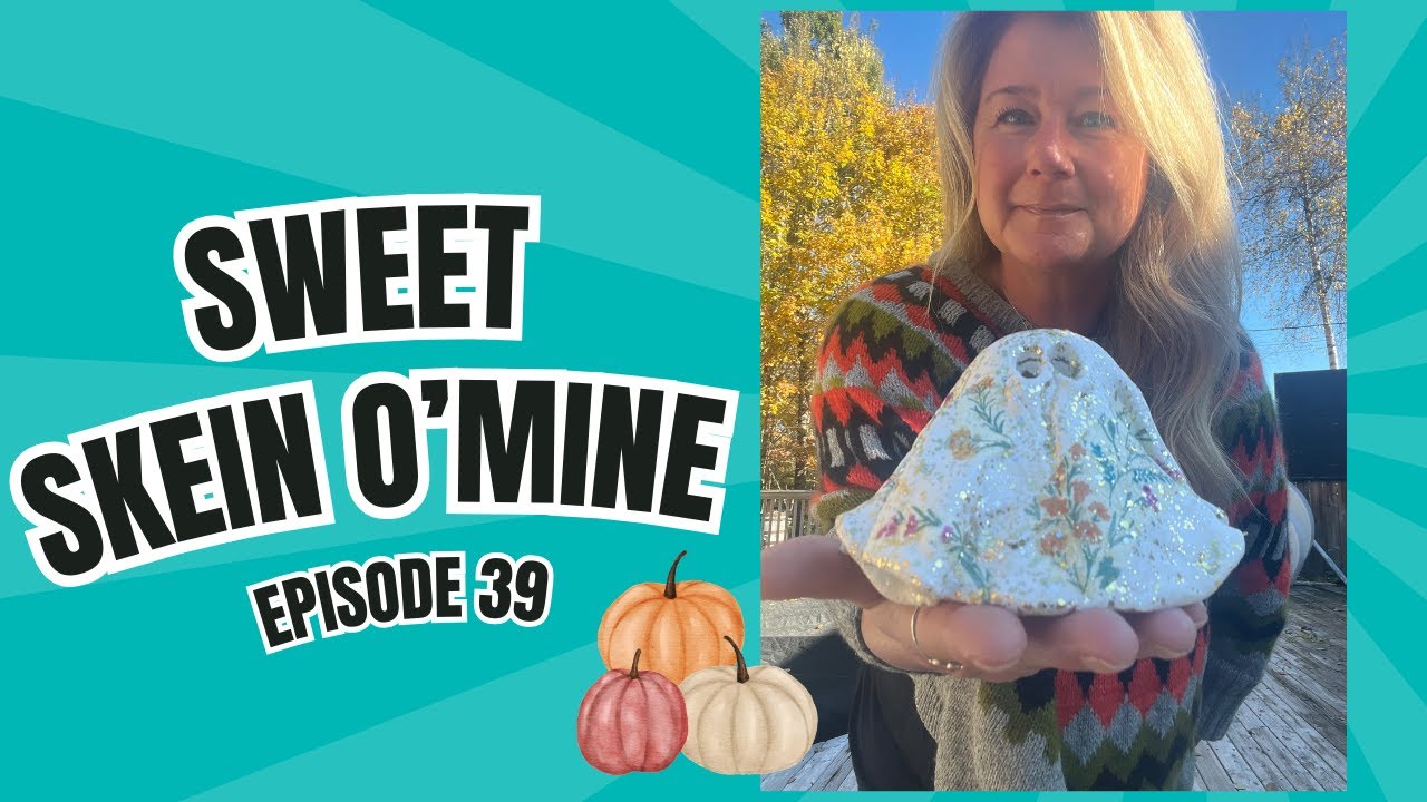 sweet skein o'mine ~ episode 39