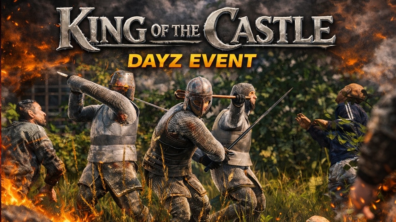 KING OF THE CASTLE : DayZ  ZBC Opening EVENT