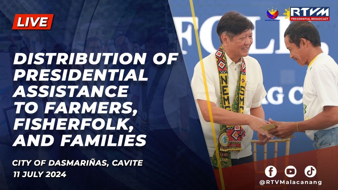 Presidential Assistance to Farmers, Fisherfolk and Families in Cavite and Rizal 07/11/2024