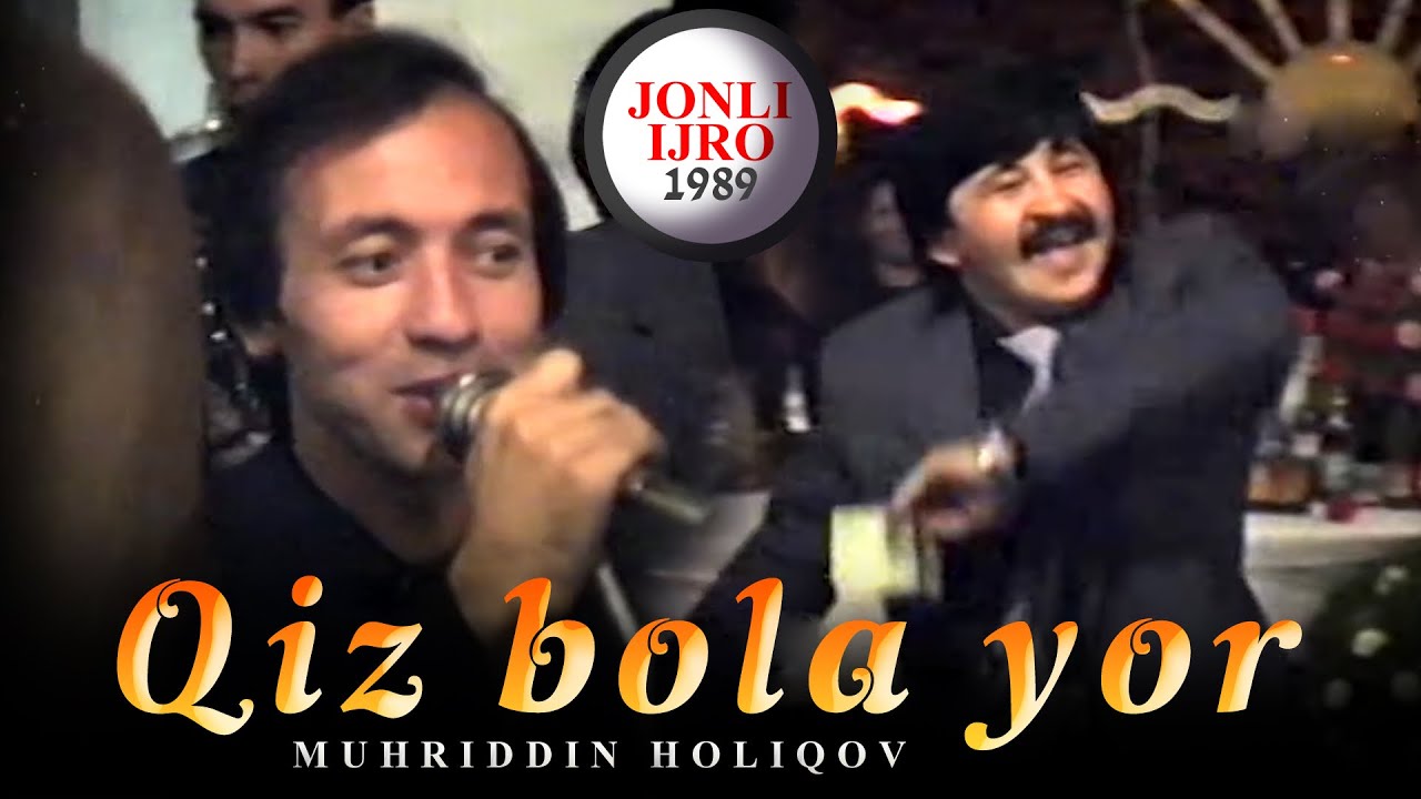 Muhriddin Holiqov - Qiz bola yor (Jonli ijro 1989)