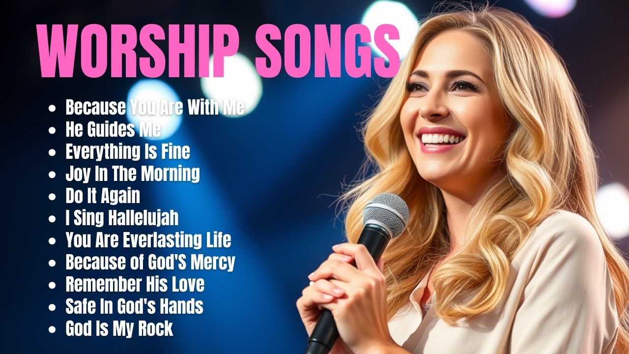 Because You Are With Me - Christian Songs With Lyrics - New Worship Songs 2025 Playlist, Worship