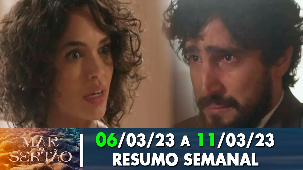 Resumo Semanal: Mar do Sert&atilde;o 06/03/23 a 11/03/23 - Cap&iacute;tulo ,  169, 170, 171, 172, 173 e 174