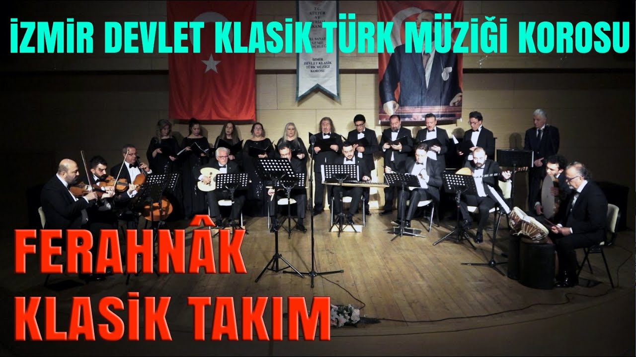 FERAHNAK KLASİK TAKIM - İZMİR DEVLET KLASİK TÜRK MÜZİĞİ KOROSU