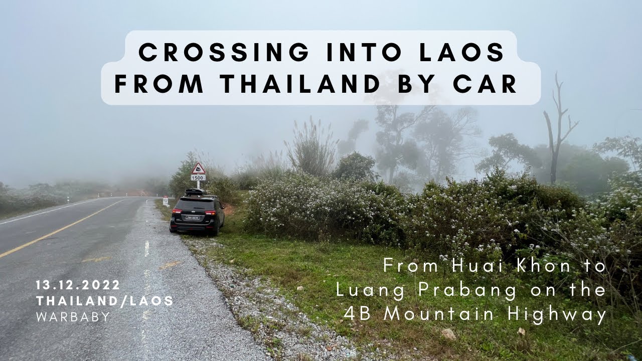 #118 Crossing the Border into Laos towards Luang Prabang by car - a closer look this time.