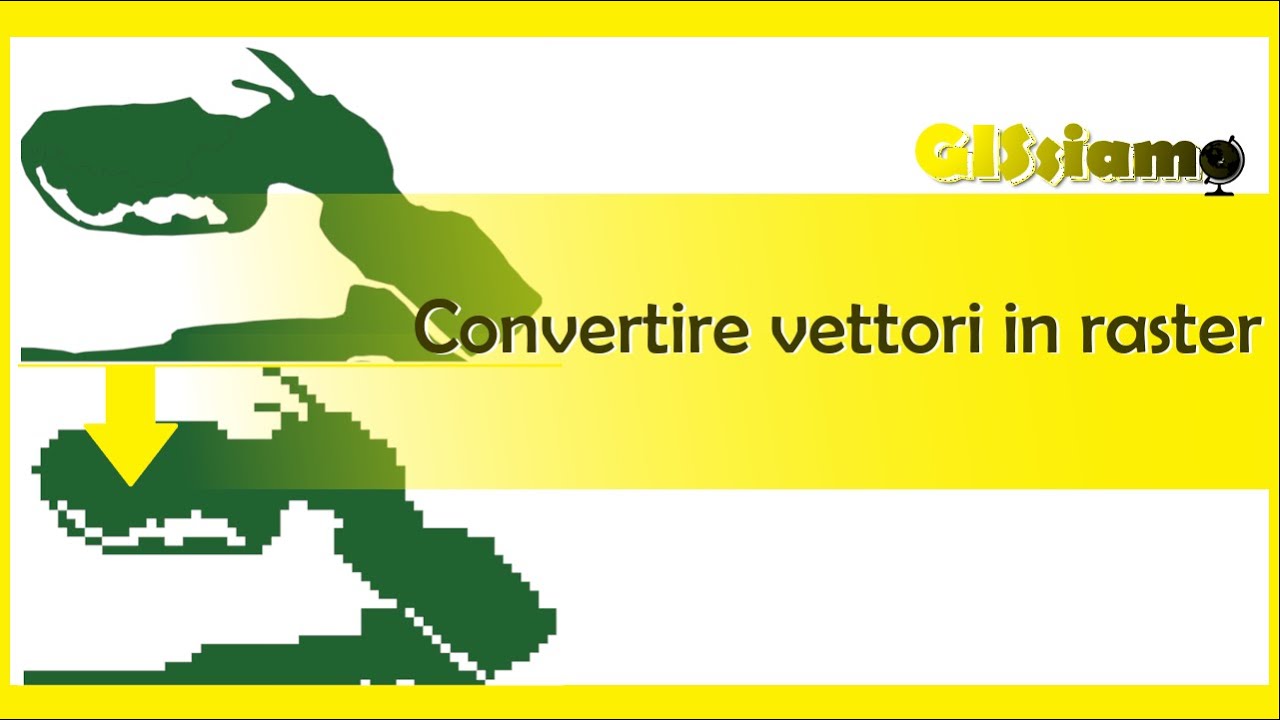 Convertire vettori in raster