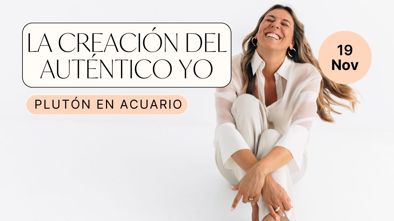 La creación del auténtico yo #plutonenacuario
