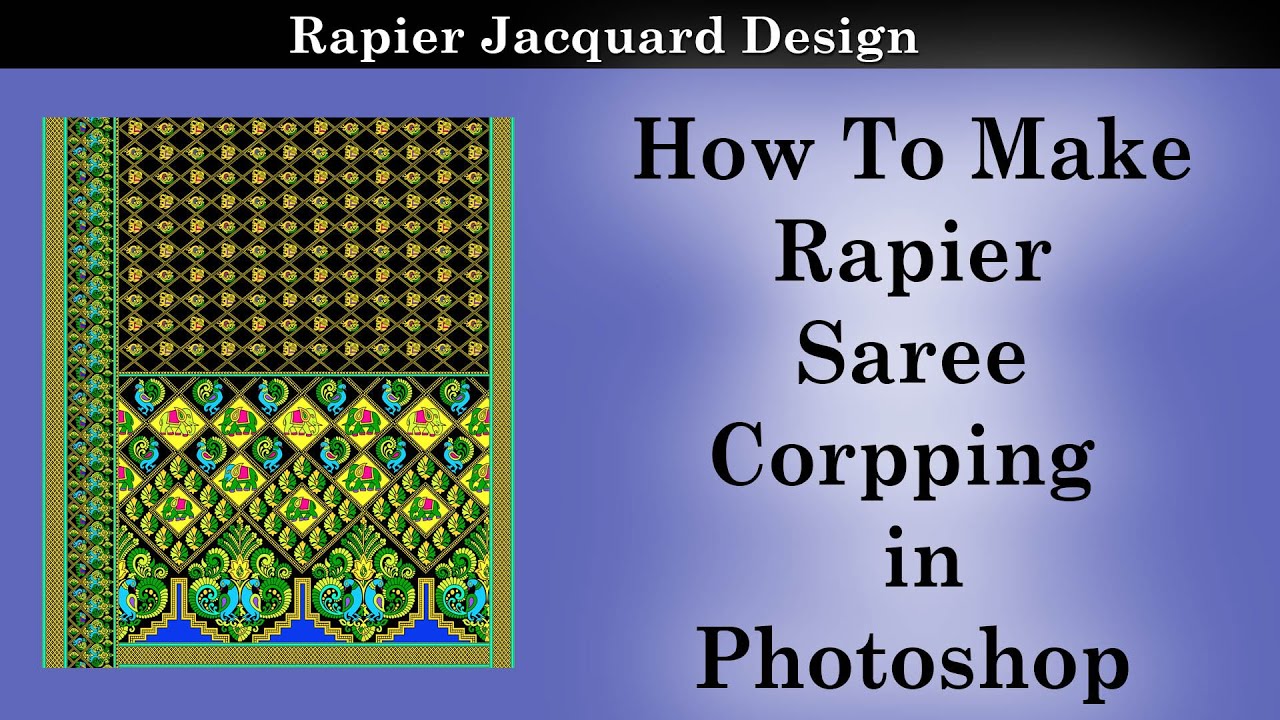 How To Make Rapier Saree Cropping & Sizing In Photoshop - Jacquard Design - MID