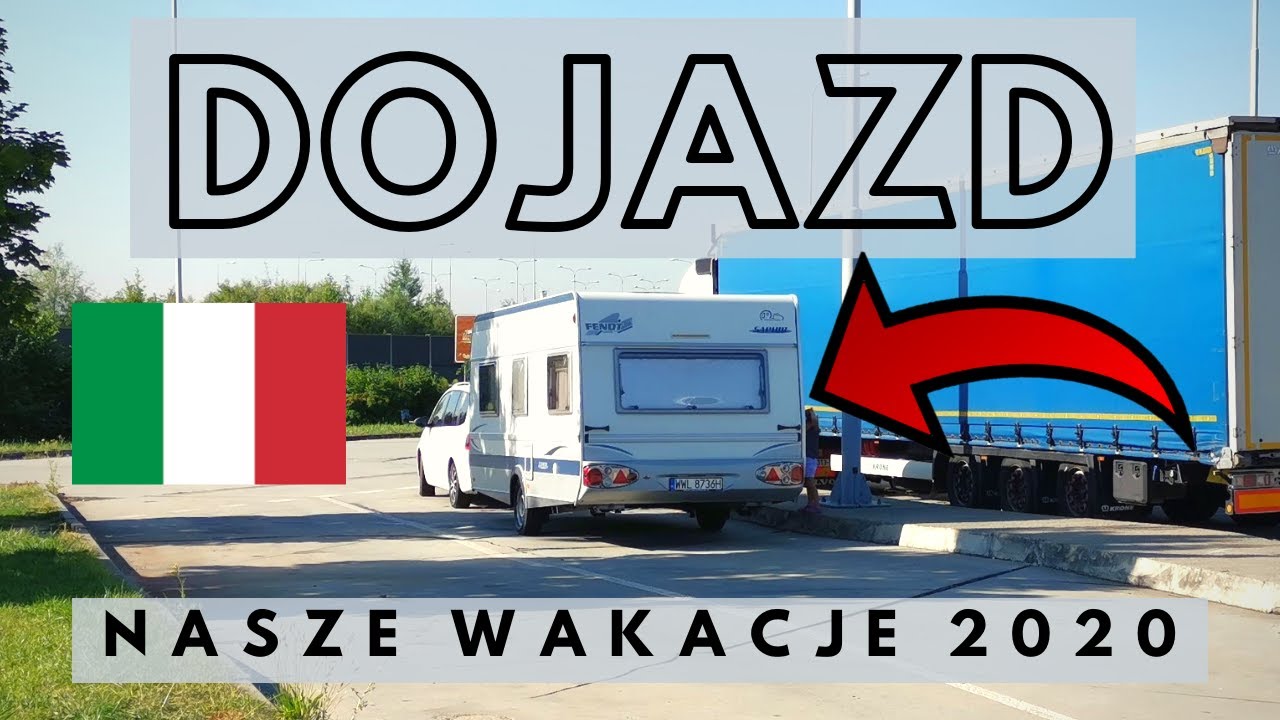 KARAWANINGowy wyjazd do WŁOCH z PRZYCZEPĄ KEMPINGOWĄ, czyli Nasze Wakacje 2020 - Karawaning.pl