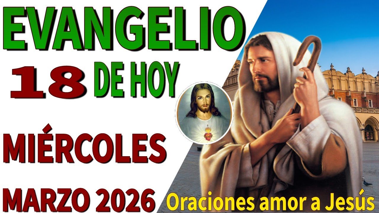Evangelio de hoy miércoles 18 de marzo de 2026