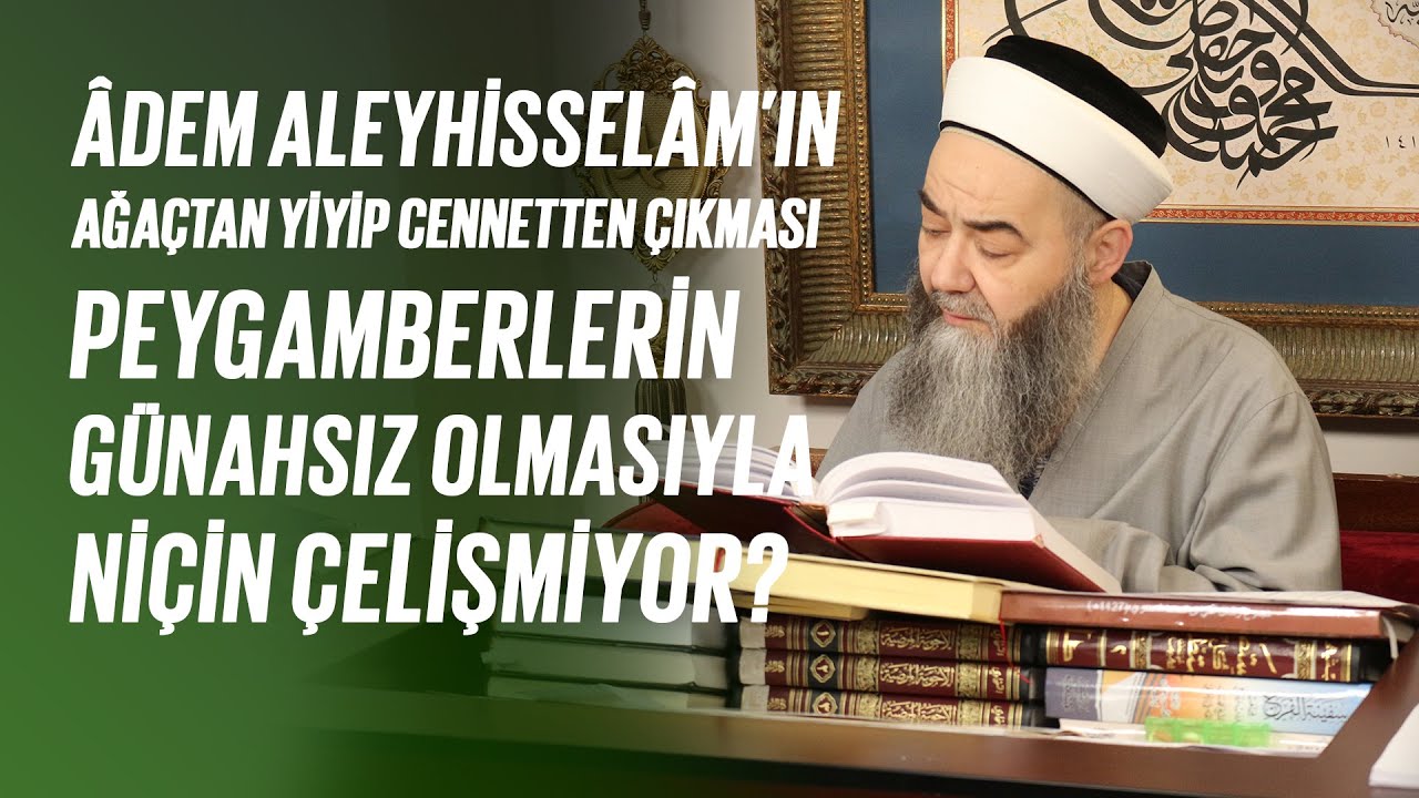 Âdem Aleyhisselâm’ın Cennetten Çıkarılması, Peygamberlerin Günahsız Olmasıyla Niçin Çelişmiyor?