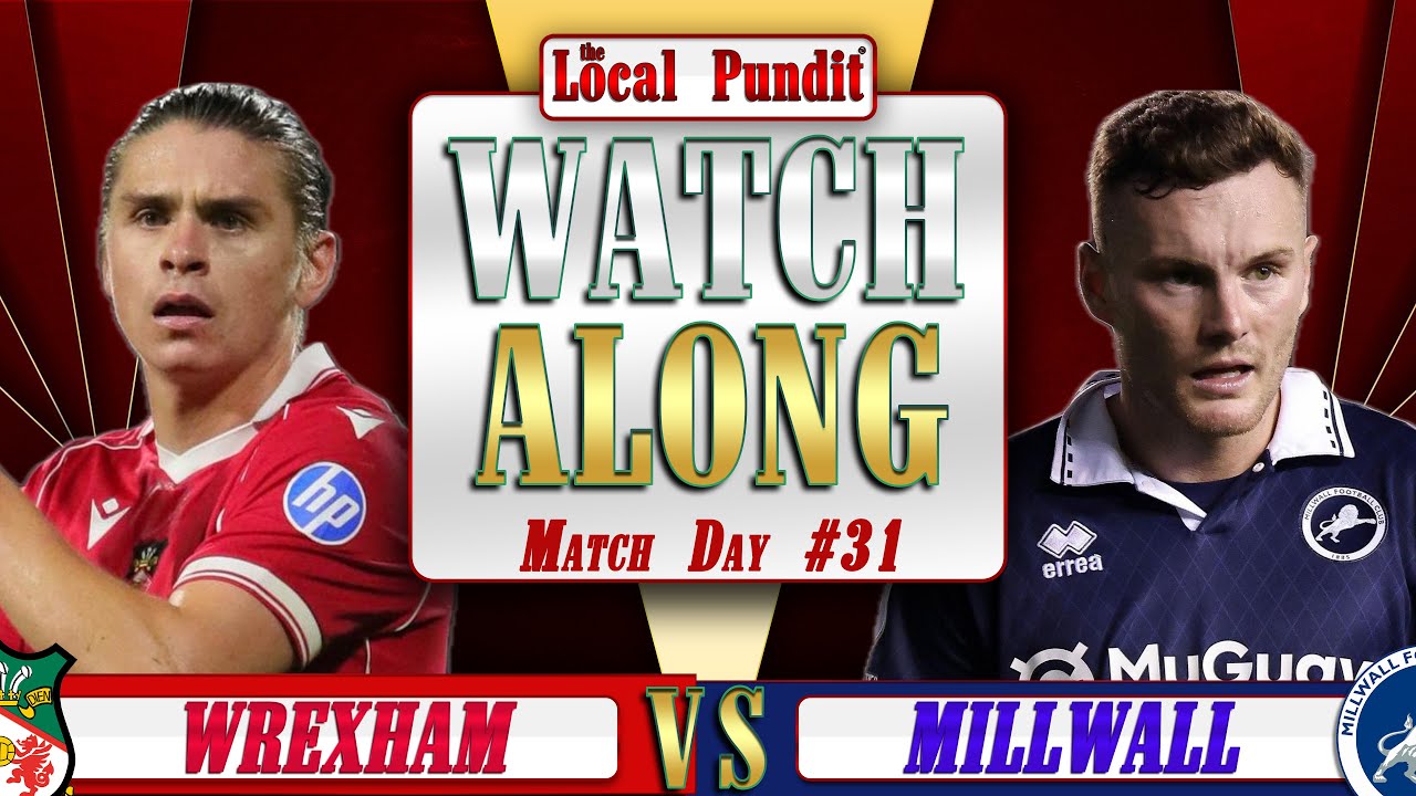 🎟️ WREXHAM 🆚 MILLWALL | LIVE Watch Along | Championship Match Day #31