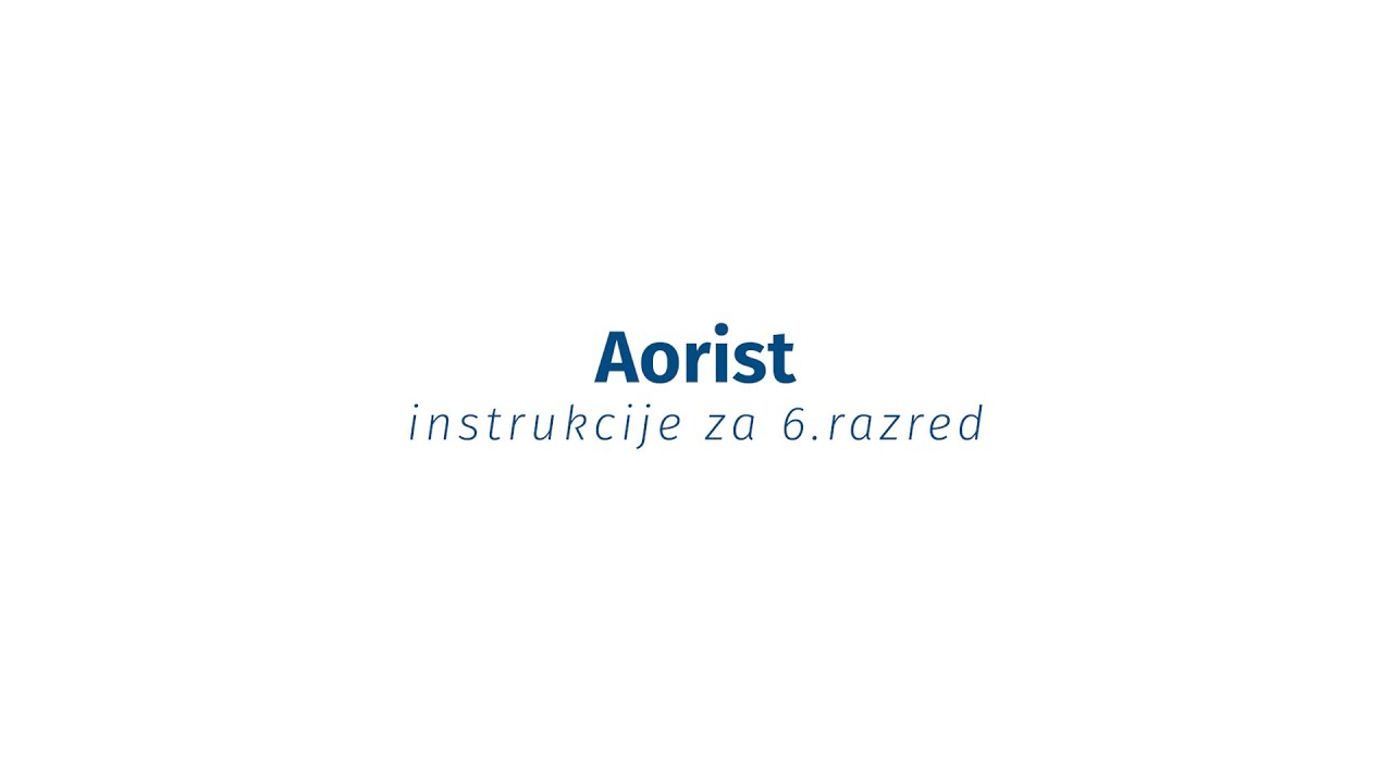 Instrukcije iz jezika - 6. razred - Aorist