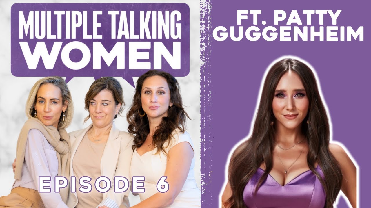 PATTY GUGGENHEIM | Multiple Talking Women Podcast #6