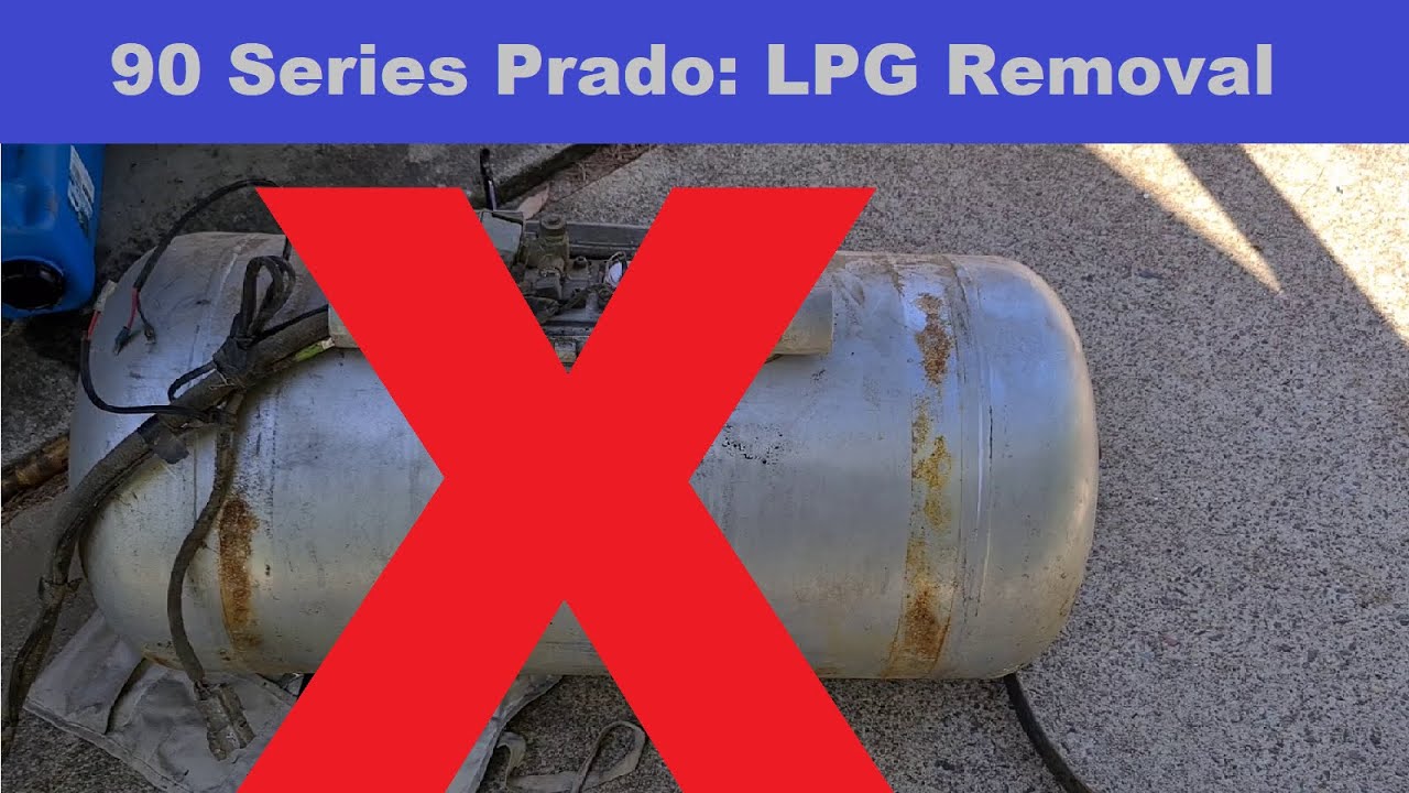 Noelsy's Outdoors | 90 Series prado: LPG Removal