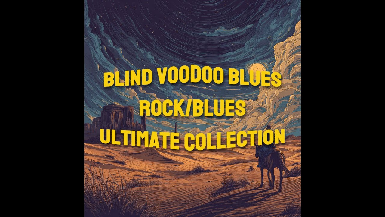 Blind Voodoo Blues - Blues/Rock Ultimate Collection