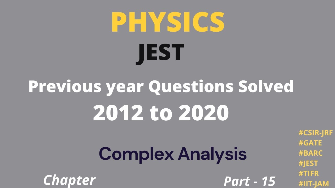 JEST previous year solved papers physics 2012 to 2020 | complex analysis