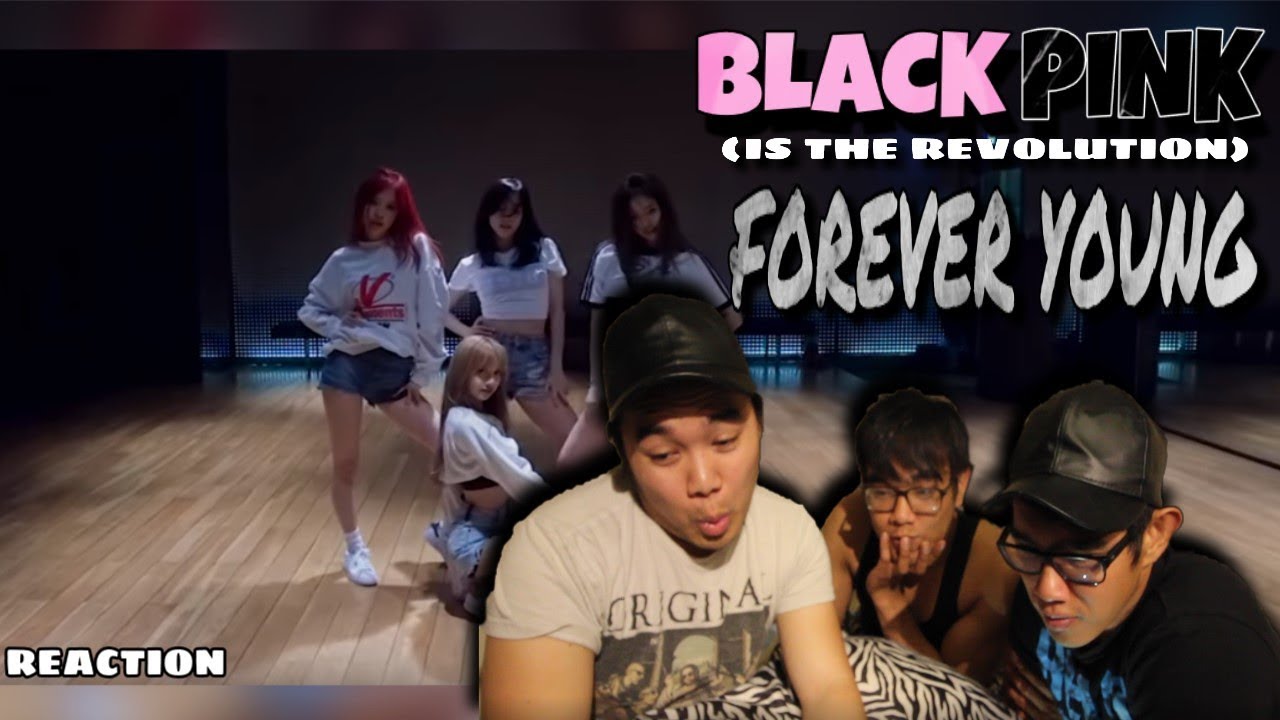 BLACKPINK - FOREVER YOUNG | DANCE PRACTICE VIDEO (MOVING VER.) | REACTION