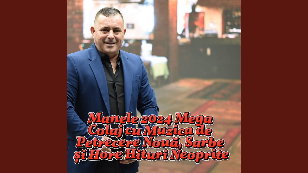 Sarbe și Hore 2024 Colaj Etno și Manele pentru Dans și Voie Bună