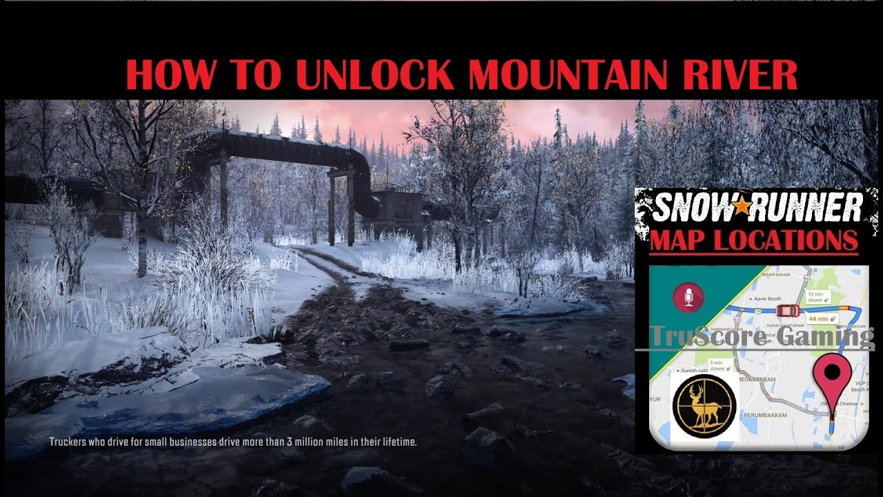 How to Unlock Mountain River Alaska SNOWRUNNER