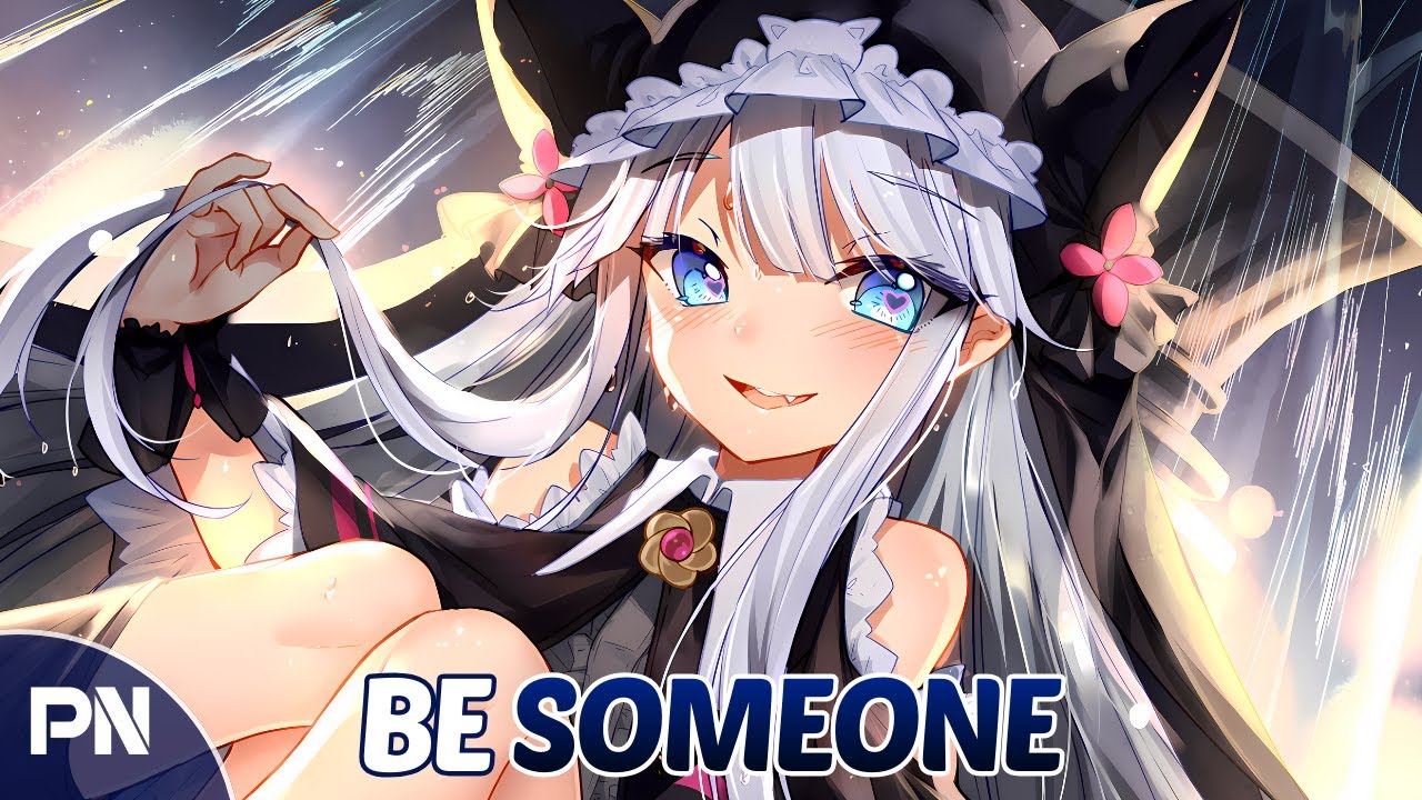 Nightcore - Be Someone | Lyrics
