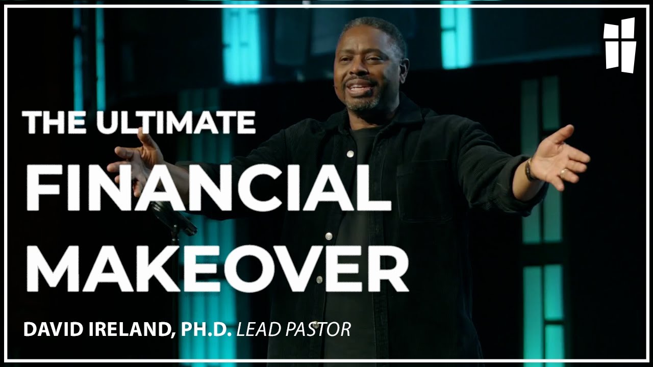 The Ultimate Financial Makeover - David Ireland, Ph.D. 2.11.24