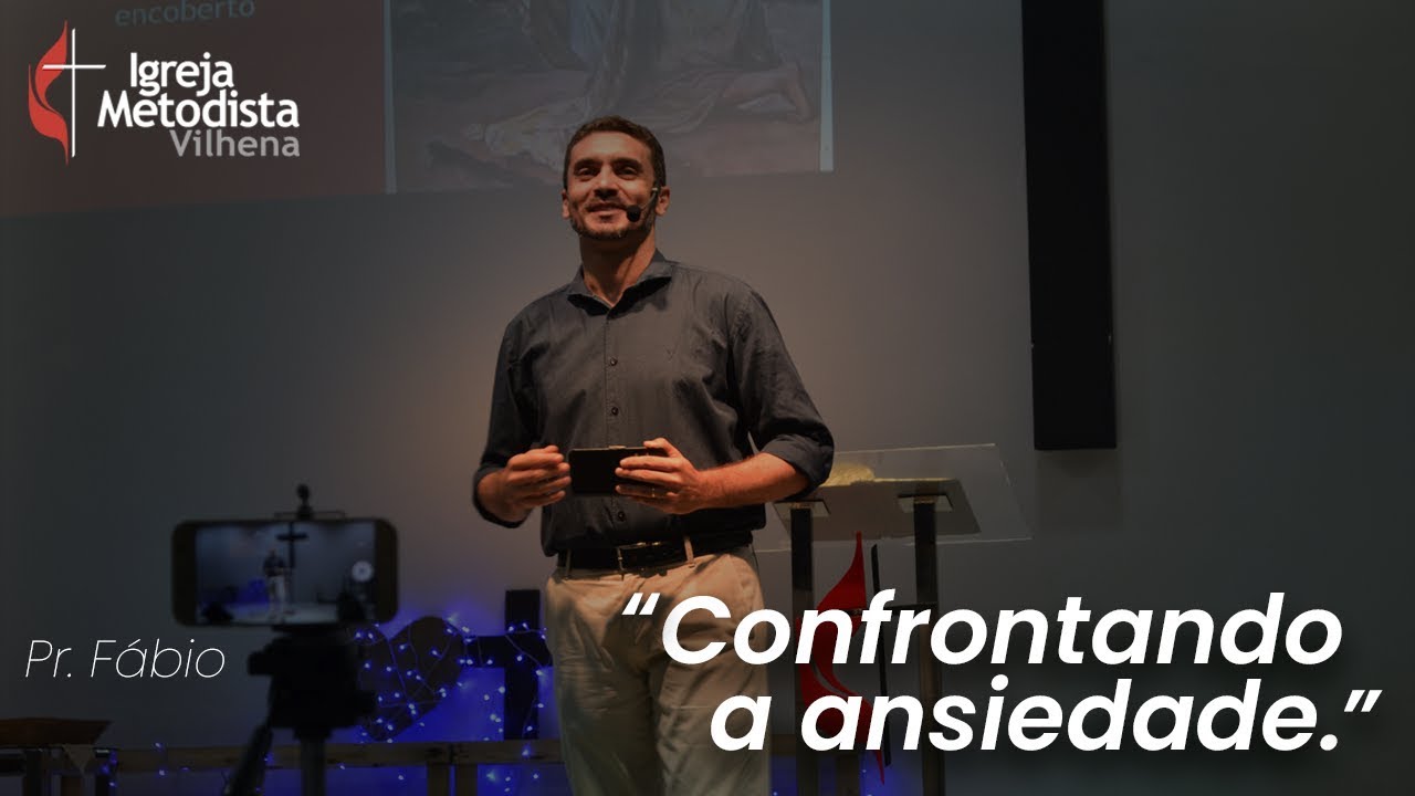 Mensagem do Pastor F&aacute;bio - Confrontando a ansiedade