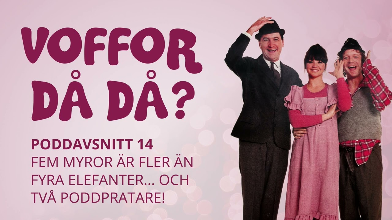 Voffor Då Då #14: Fem myror är fler än fyra elefanter... och två poddpratare