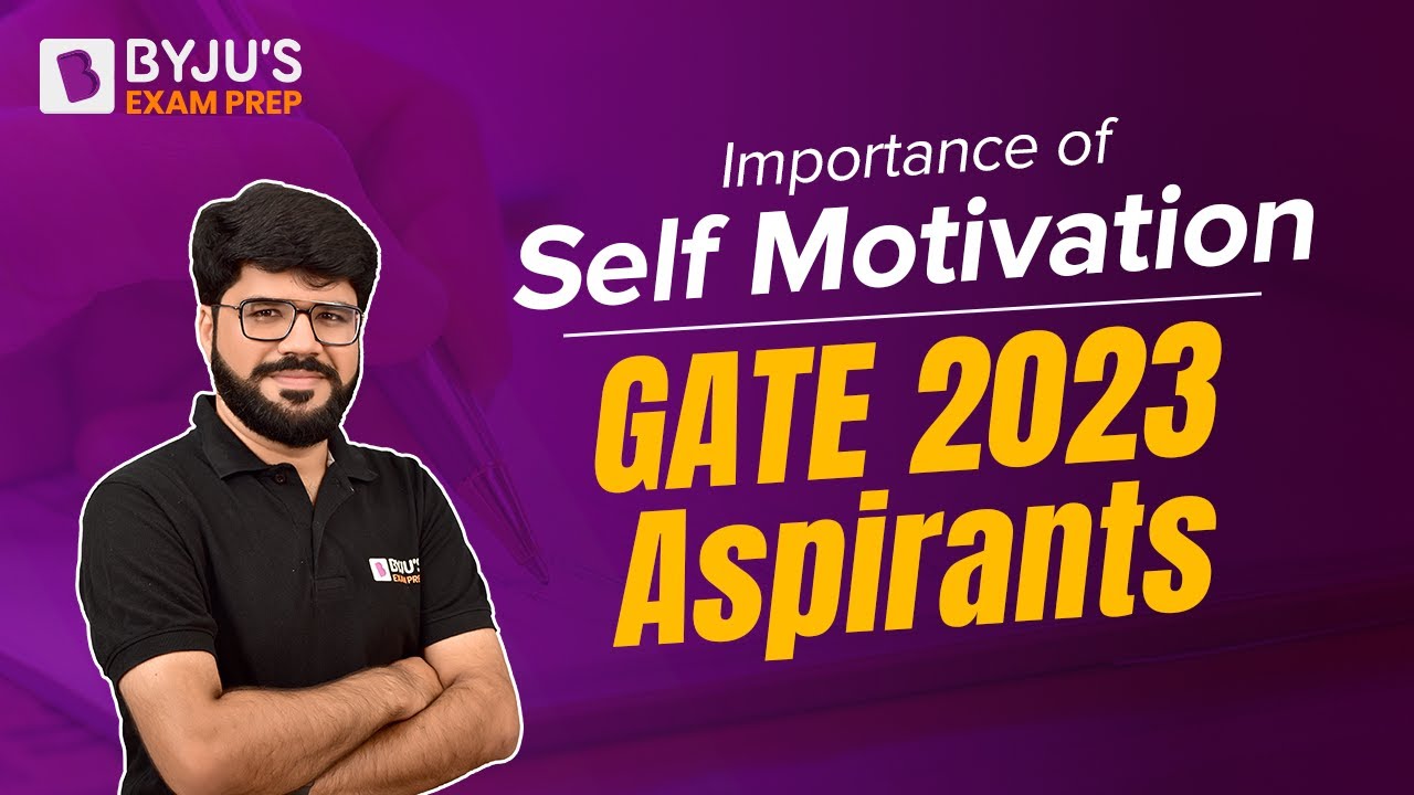 Imp of Self Motivation for GATE 2023 Aspirants | How to Stay Motivated During GATE Preparation