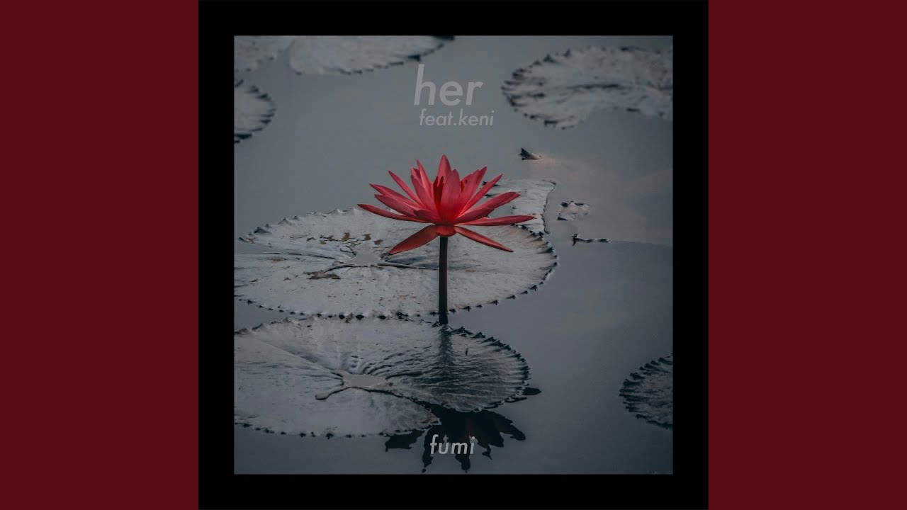 her (feat. keni)