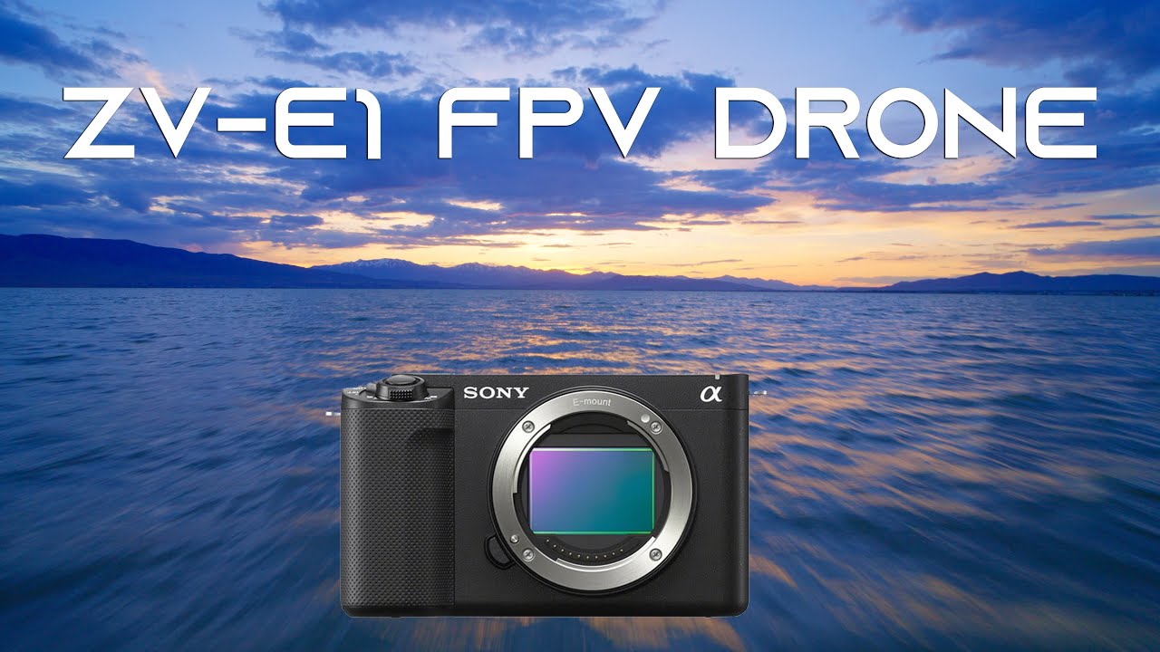 Sony ZV-E1 FPV Drone | Cinematic Footage
