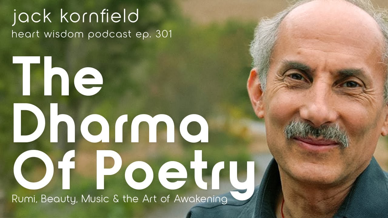 Jack Kornfield on The Dharma of Poetry &ndash;  Heart Wisdom Ep. 301
